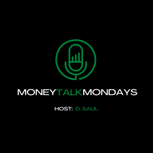 Money Talk Mondays by D. Saul