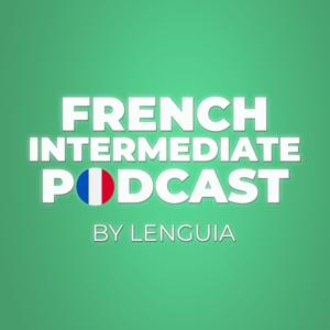 French Intermediate Learning Podcast By Lenguia.com