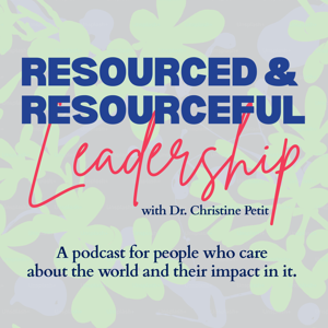 Resourced & Resourceful Leadership