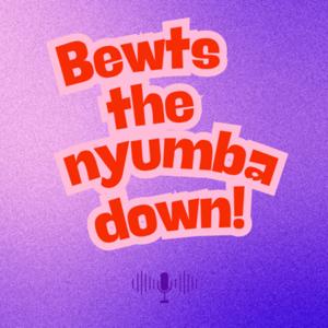 Bewts The Nyumba Down