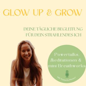 GLOW UP & GROW - Deine tägliche Begleitung für dein strahlendes Ich