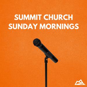 Summit Church Sunday Mornings