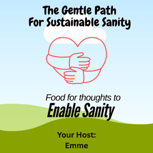 The Gentle Path: For Sustainable Sanity