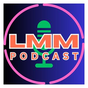 LMM Podcast