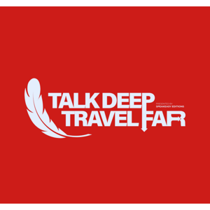 Talk Deep, Travel Far
