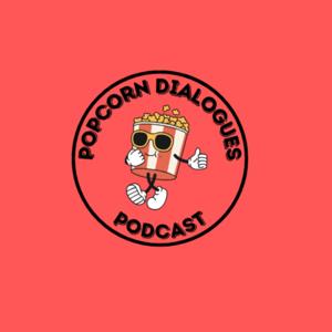 Popcorn Dialogues: A Popculture Podcast