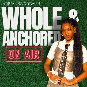 WHOLE AND ANCHORED