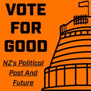Vote For Good: NZ's Political Past and Future
