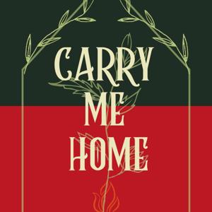 Carry Me Home