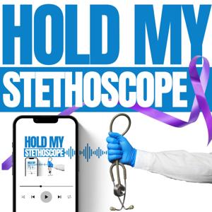 Hold My Stethoscope