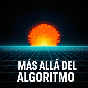 Más Allá del Algoritmo