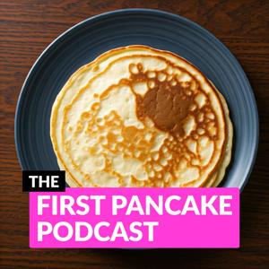 First Pancake Podcast