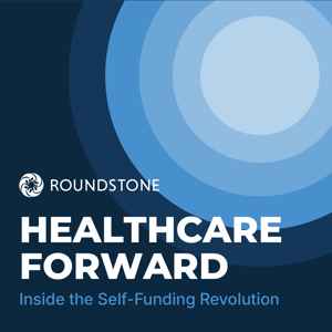 Healthcare Forward: Inside the Self-Funding Revolution