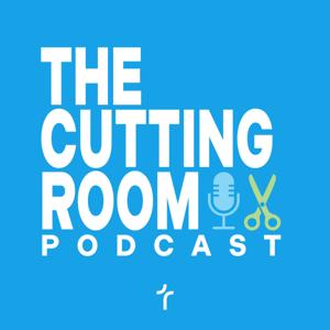 The Cutting Room Podcast