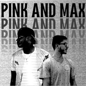 Pink and Max