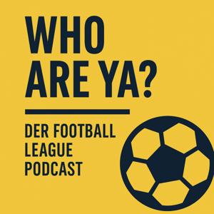 Who Are Ya? – Der Football League Podcast