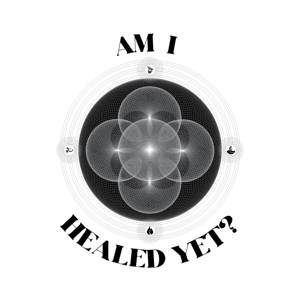 Am I Healed Yet