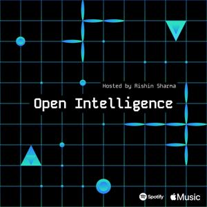 Open Intelligence with Rishin Sharma
