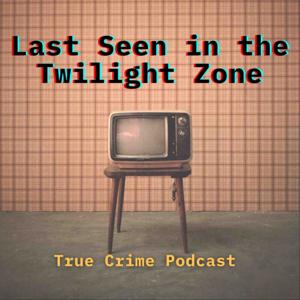 Last Seen in the Twilight Zone