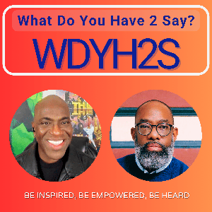 What Do You Have To Say?