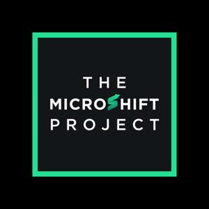 The Microshift Project Podcast