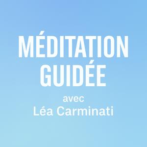 Méditations avec Léa Carminati