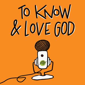 To Know and Love God