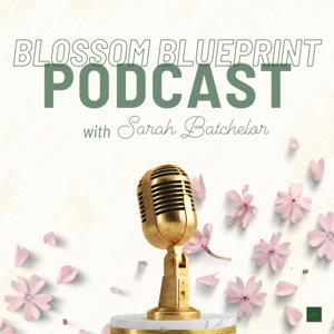 The Blossom Blueprint Podcast