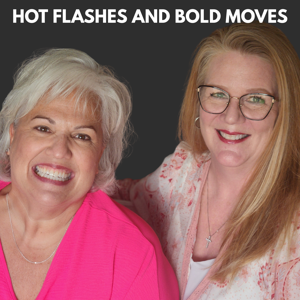 Hot Flashes and Bold Moves