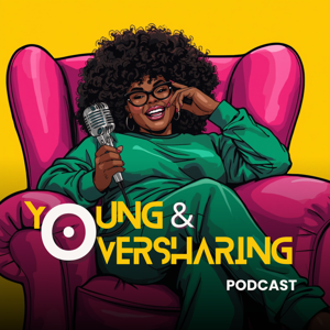 Young and Oversharing Podcast
