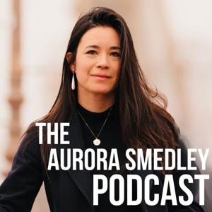The Aurora Smedley Podcast