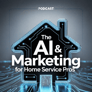 AI & Marketing for Home Service Pros
