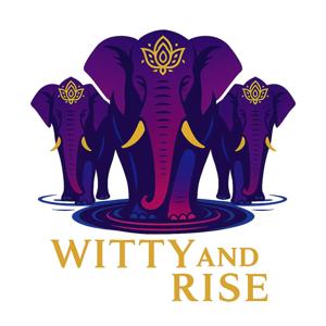 Witty and Rise Podcast
