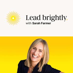 Lead Brightly.  The Truth About Leadership & Confidence