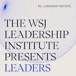WSJ Leadership Institute Presents Leaders