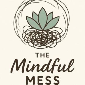 The Mindful Mess