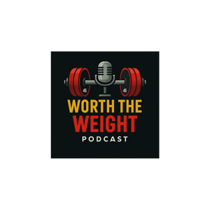 Worth the weight podcast