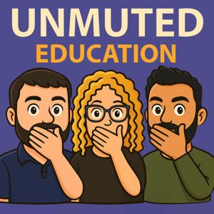 Unmuted Education Podcast