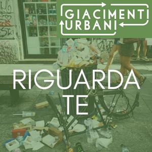 RIGUARDA TE - GIACIMENTI URBANI