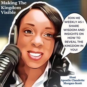 Making the Kingdom Visible With Dr. Claudette Morgan-Scott