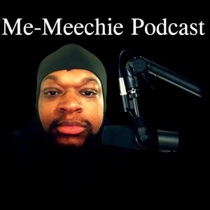Me-Meechie Podcast