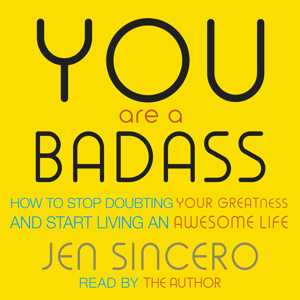 You Are a Badass by Jen Sincero, Book Summary, Podcast, English
