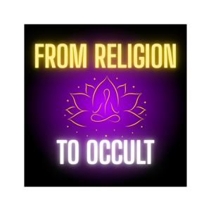 From Religion To Occult