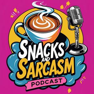Snacks and Sarcasm