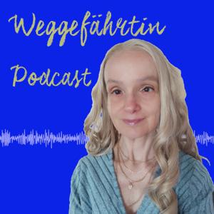Weggefährtin - ein Podcast für Heilung und Beziehung