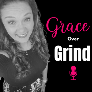 Grace over Grind Podcast