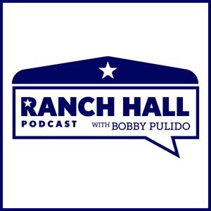 Ranch Hall Podcast with Bobby Pulido