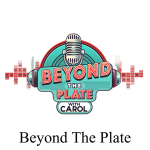 BEYOND THE PLATE WITH CAROL