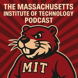 The Massachusetts Institute of Technology Podcast
