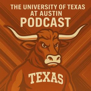 The University of Texas at Austin Podcast